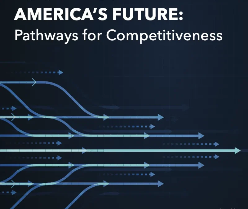 Fortifying America’s Future: Pathways for Competitiveness