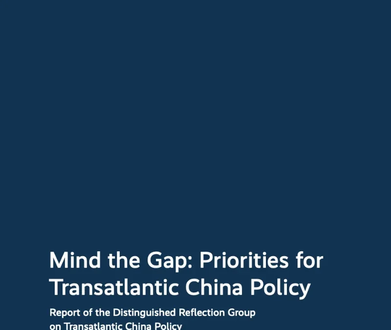 Mind the Gap: Priorities for Transatlantic China Policy