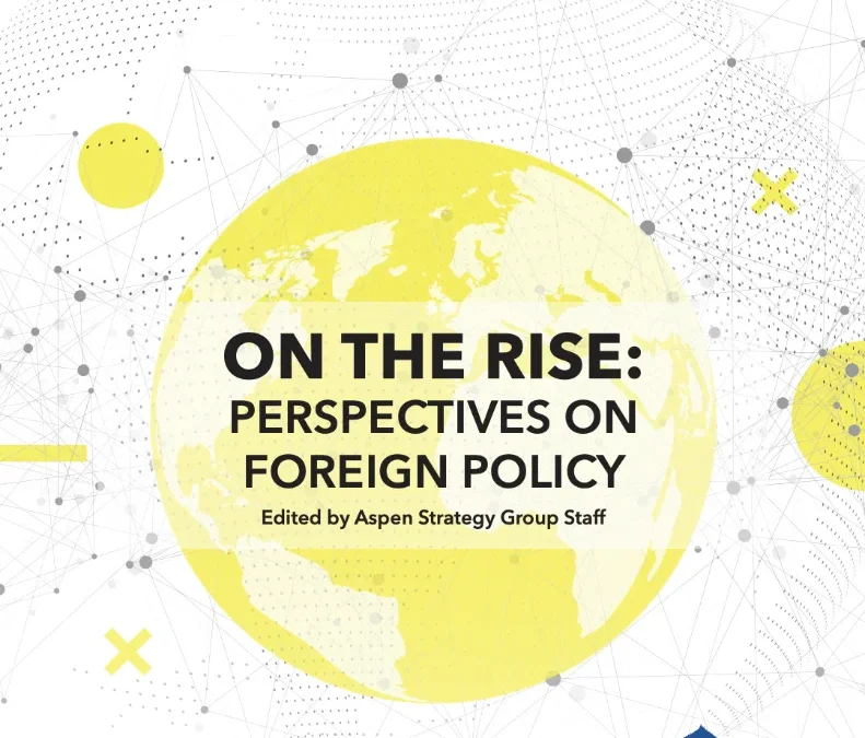 On the Rise: Perspectives on Foreign Policy