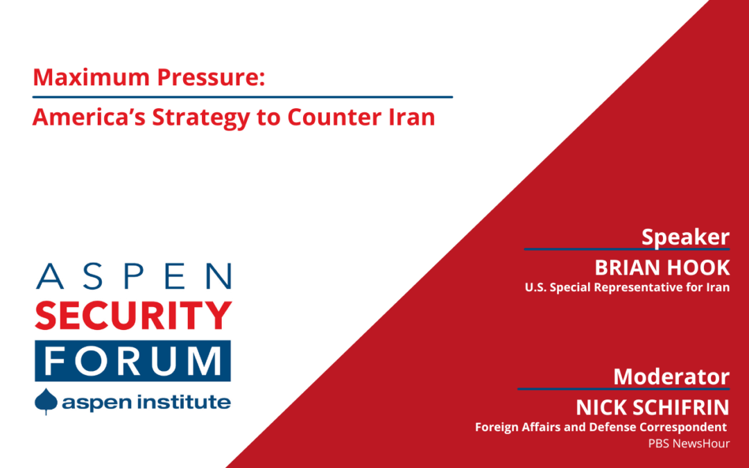 Maximum Pressure: America’s Strategy to Counter Iran